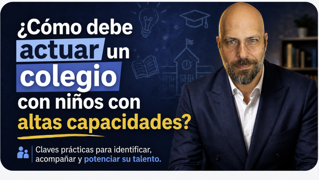 Cómo debe actuar un colegio con niños con Altas Capacidades